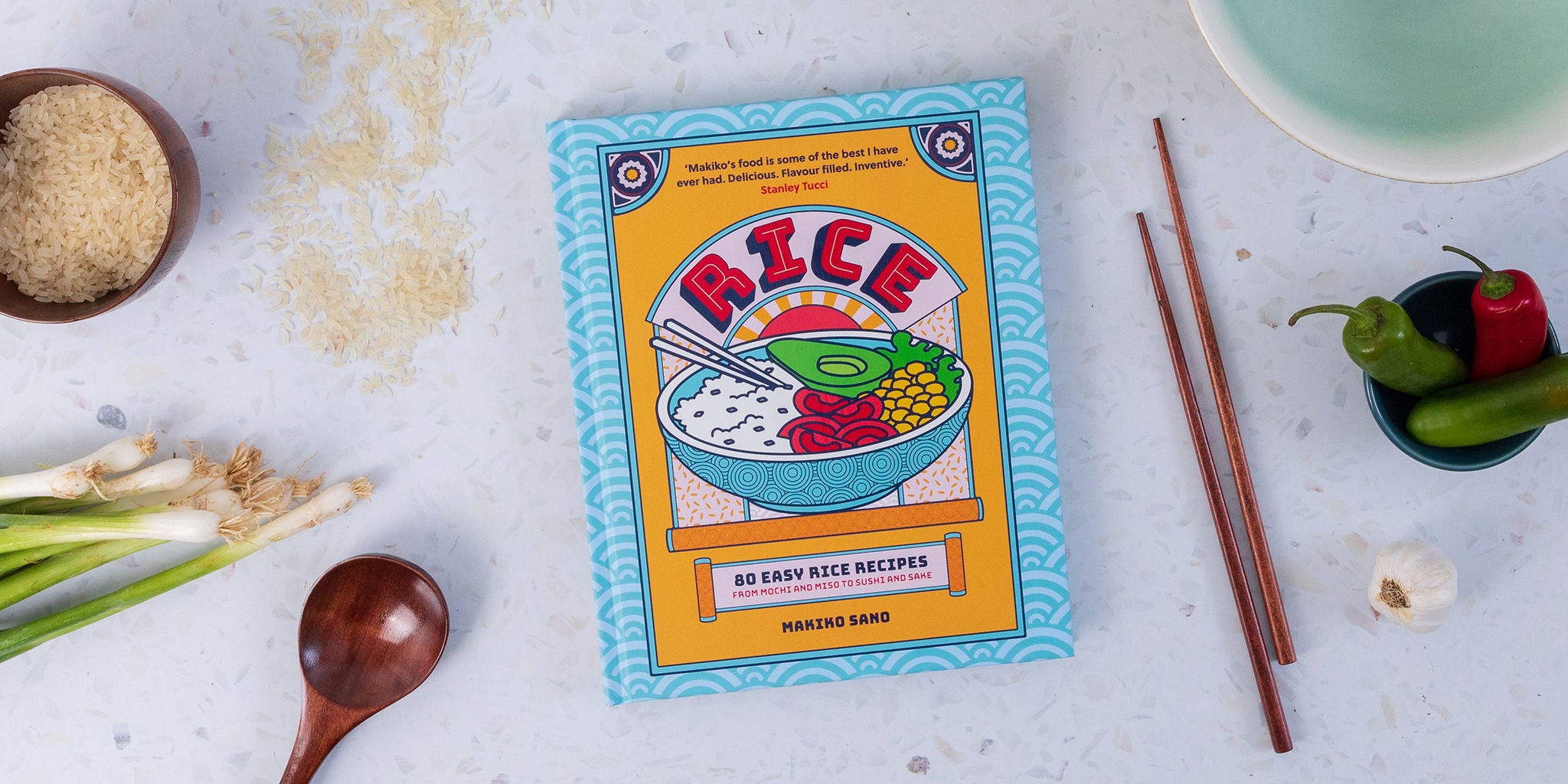 Rice: 80 Easy Rice Recipes, From Mochi to Miso and Sushi to Sake
